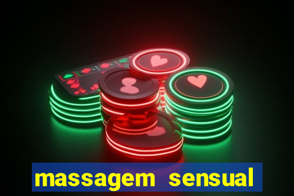 massagem sensual novo hamburgo